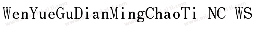 WenYueGuDianMingChaoTi NC WS字体转换